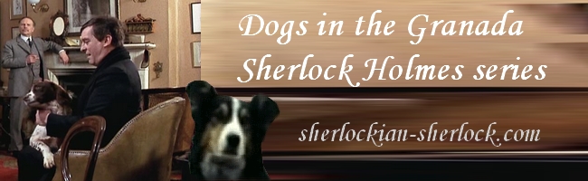 Dogs in the Granada Sherlock Holmes series