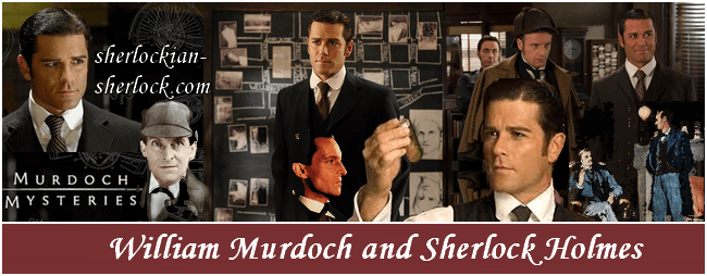 Murdoch Mysteries William Murdoch Sherlock Holmes