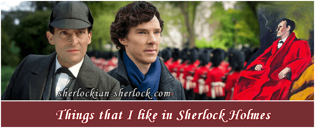 Things that I like in Sherlock Holmes