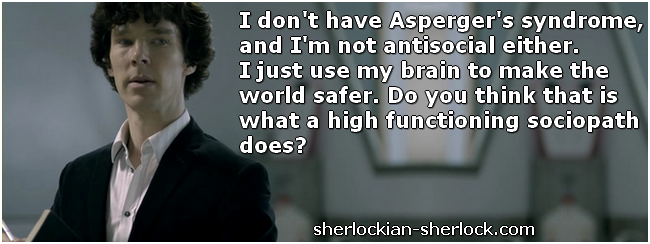 Sherlock Holmes, Asperger's syndrome, high functioning sociopath