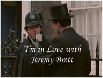 I'm in love with Jeremy Brett