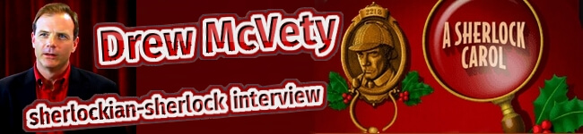 Drew McVety A Sherlock Carol interview