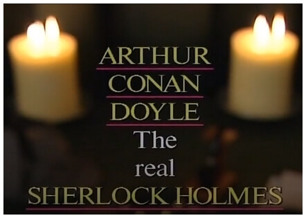 Arthur Conan Doyle, the real Sherlock Holmes